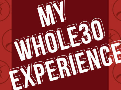 My Whole30 Experience